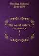The weird sisters. A romance. 3, Dowling, Richard, 1846-1898 