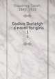 Godiva Durleigh : a novel for girls. 1, Doudney, Sarah, 1843-1926 