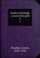 Godiva Durleigh : a novel for girls. 3, Doudney, Sarah, 1843-1926 