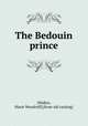 The Bedouin prince, [Walker, Marie Woodruff] [from old catalog] 
