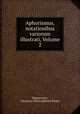 Aphorismus, notationibus variorum illustrati, Volume 2, Hippocrates, Johannes Christophorus Rieger 