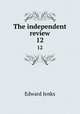 The independent review. 12, Jenks Edward 