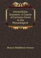 Intracellular Enzymes: A Course of Lectures Given in the Physiological ., Horace Middleton Vernon 