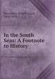 In the South Seas: A Footnote to History, Stevenson, Robert Louis, 1850-1894 
