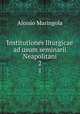 Institutiones liturgicae ad usum seminarii Neapolitani. 2, Aloisio Maringola 