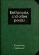 Euthanasia, and other poems, Lavinia J. Lawrence 