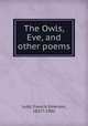 The Owls, Eve, and other poems, Judd, Francis Emerson, 1827?-1902 