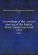 Proceedings of the . annual meeting of the Baptist State Convention serial. 1895, Baptist State Convention of North Carolina,Pasteur, John I 