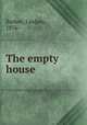 The empty house, Barbee, Lindsey, 1876- 