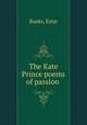 The Kate Prince poems of passion, Banks, Estar 