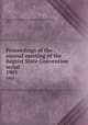 Proceedings of the . annual meeting of the Baptist State Convention serial. 1901, Baptist State Convention of North Carolina,Pasteur, John I 