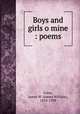 Boys and girls o mine : poems, Foley, James W. (James William), 1874-1939 