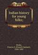 Indian history for young folks;, Drake, Francis S. (Francis Samuel), 1828-1885 