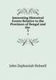 Interesting Historical Events Relative to the Provinces of Bengal and the .. 3, John Zephaniah Holwell 
