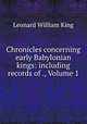 Chronicles concerning early Babylonian kings: including records of ., Volume 1, L.W. King 