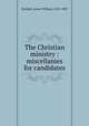 The Christian ministry : miscellanies for candidates, Kimball, James William, 1812-1885 