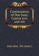 Continuation of Don Juan. Cantos xvii. and viii, Juan (don, fict.name.) 