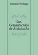 Los Cerambicidos de AndalucA­a, Antonio Verdugo 