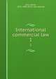 International commercial law. 1, Levi, Leone, 1821-1888. [from old catalog] 