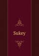 Sukey, [Walter, William Bicker], 1796-1822. [from old catalog],Miscellaneous Pamphlet Collection (Library of Congress) DLC [from old catalog] 