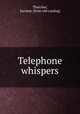 Telephone whispers, Thatcher, Earnest. [from old catalog] 