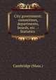 City government: committees, departments, boards, etc. .: Statistics ., Cambridge (Mass.) 