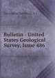 Bulletin - United States Geological Survey, Issue 486, Geological Survey (U.S.) 