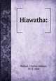 Hiawatha:, Walcot, Charles Melton, 1815-1868 