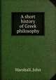 A short history of Greek philosophy, Marshall, John 