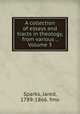 A collection of essays and tracts in theology, from various ., Volume 3, Sparks, Jared, 1789-1866. fmo 