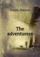 The adventuress, Coralie Stanton 