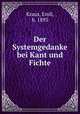 Der Systemgedanke bei Kant und Fichte, Kraus, Emil, b. 1893 