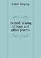 Ireland: a song of hope and other poems, Padric Gregory 