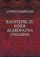 BAUSTEINE ZU EINER ACAROFAUNA UNGARNS, Ludwig Karpelles 