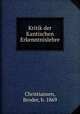 Kritik der Kantischen Erkenntnislehre, Christiansen, Broder, b. 1869 
