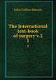 The International text-book of surgery v.2. 1, John Collins Warren 