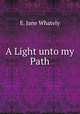 A Light unto my Path, E. Jane Whately 