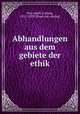 Abhandlungen aus dem gebiete der ethik, Ludwig Strumpell 