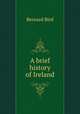 A brief history of Ireland, Bernard Bird 