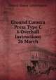 Ground Camera Press Type C 6 Overhall Instructions 26 March, United States Government 