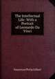 The Intellectual Life: With a Portrait of Leonardo Da Vinci, Hamerton Philip Gilbert 