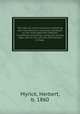 The hop; its culture and cure, marketing and manufacture; a practical handbook on the most approved methods in growing, harvesting, curing and selling hops, and on the use and manufacture of hops, Myrick, Herbert, b. 1860 
