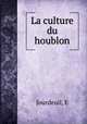 La culture du houblon, E. Jourdeuil 