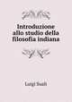 Introduzione allo studio della filosofia indiana, Luigi Suali 