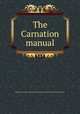 The Carnation manual, National Carnation and Picotee Society (Great Britain). Southern Section 