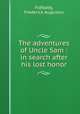 The adventures of Uncle Sam : in search after his lost honor, Fidfaddy, Frederick Augustus 