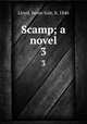 Scamp; a novel. 3, Lloyd, Jessie Sale, b. 1846 