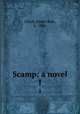 Scamp; a novel. 1, Lloyd, Jessie Sale, b. 1846 