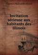 Invitation se?rieuse aux habitants des Illinois, Clarence Walworth Alvord 