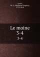 Le moine. 3-4, Lewis, M. G. (Matthew Gregory), 1775-1818 